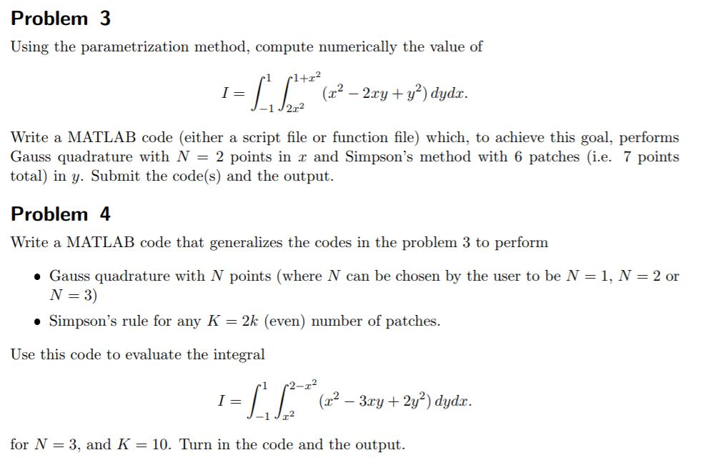 Problem 3 Using the parametrization method, compute numerically the value of (22ry 2) dydz. Write a MATLAB code (either a scr