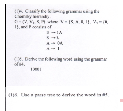 (1)4. Classify the following grammar using the Chomsky hierarchy. G-(V, VT, S, P) where V (S, A, 0,1, VT 1), and P consists o