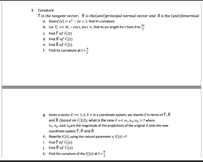 Solved 3 Curvature T Is The Tangent Vector Nis The Unit Chegg Com