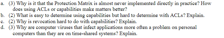 (3) Why is it that the Protection Matrix is almost never implemented directly in practice? How a. does using ACLs or capabili