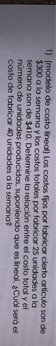 1) (modelo de costo lineal) Los costos fijos por 