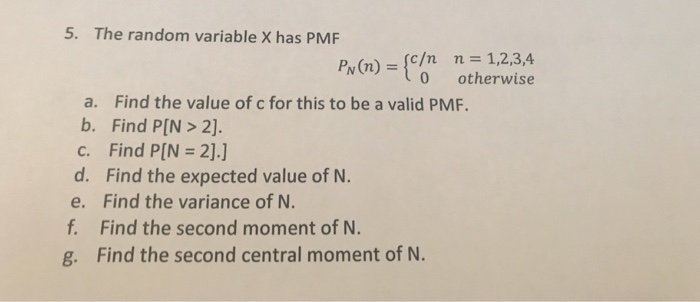 Solved 5 The Random Variable X Has Pmf N C N 0 N Chegg Com