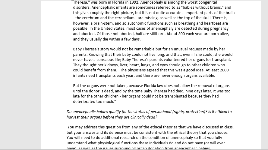 Theresa, was born in Florida in 1992. Anencephaly is among the worst congenital disorders. Anencephalic infants are sometime