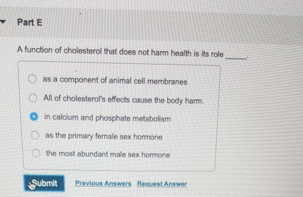 Solved Part E A Function Of Cholesterol That Does Not Har