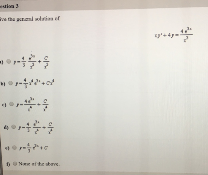 Give The General Solution Of Xy 4y 4 E 3x X 3 Chegg Com