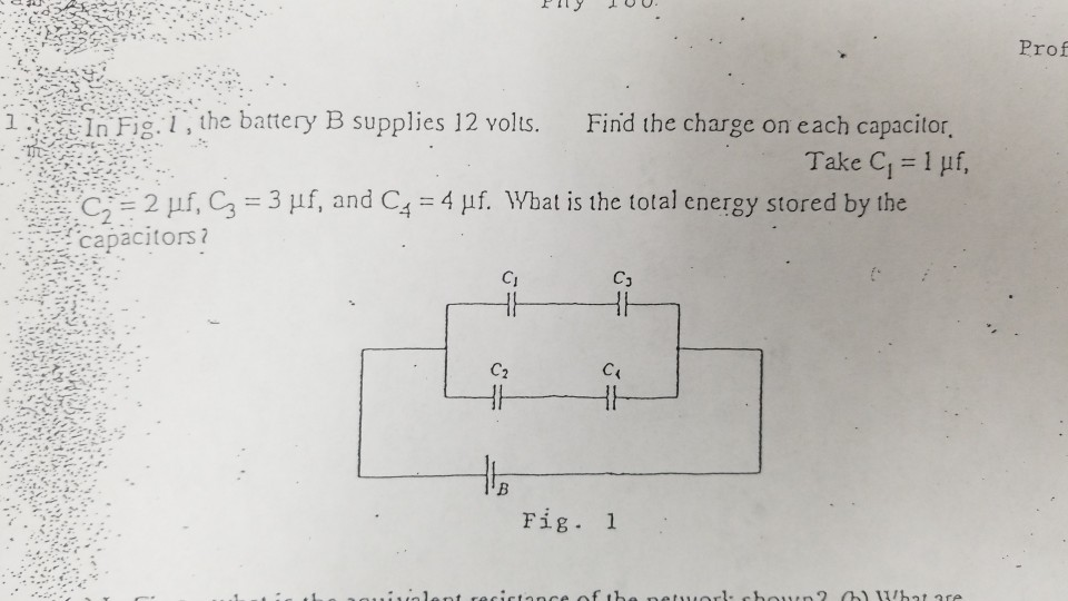 Prof 1 Fig The Battery B Supplies 12 Volts Find Chegg Com