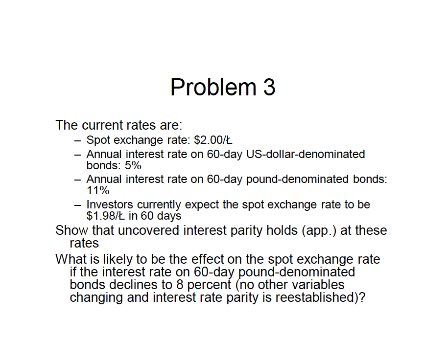 Solved Problem 3 The Cur Rates Are Spot Exchange Rat Problem 3 The Cur Rates Are Spot Exchange Rate 2 00 Ł Annual