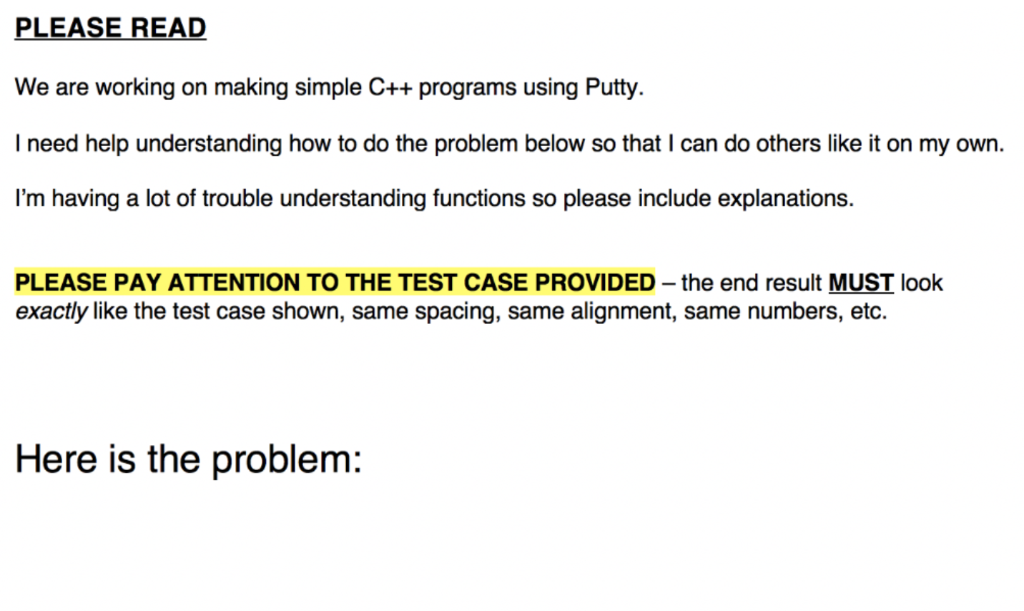PLEASE READ We are working on making simple C++ programs using Putty. I need help understanding how to do the problem below s
