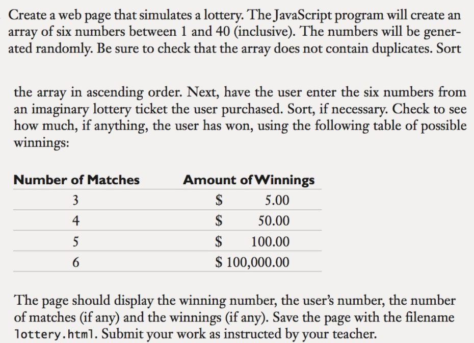 Create a web page that simulates a lottery. The JavaScript program will create an array of six numbers between 1 and 40 (incl