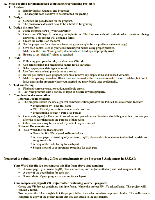 A. Steps required for planning and completing Programming Project 4: . Analyze: Identify Inputs, Outputs, and Processes a. b.