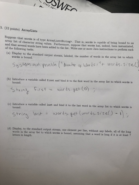 STATE UNT 3. (12 points) ArrayLists Suppose that vords is of type ArrayList<String>. That is, words is capable of being boun