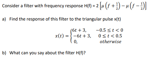 Solved Consider A Filter With Frequency Response H F 2 1 Chegg Com