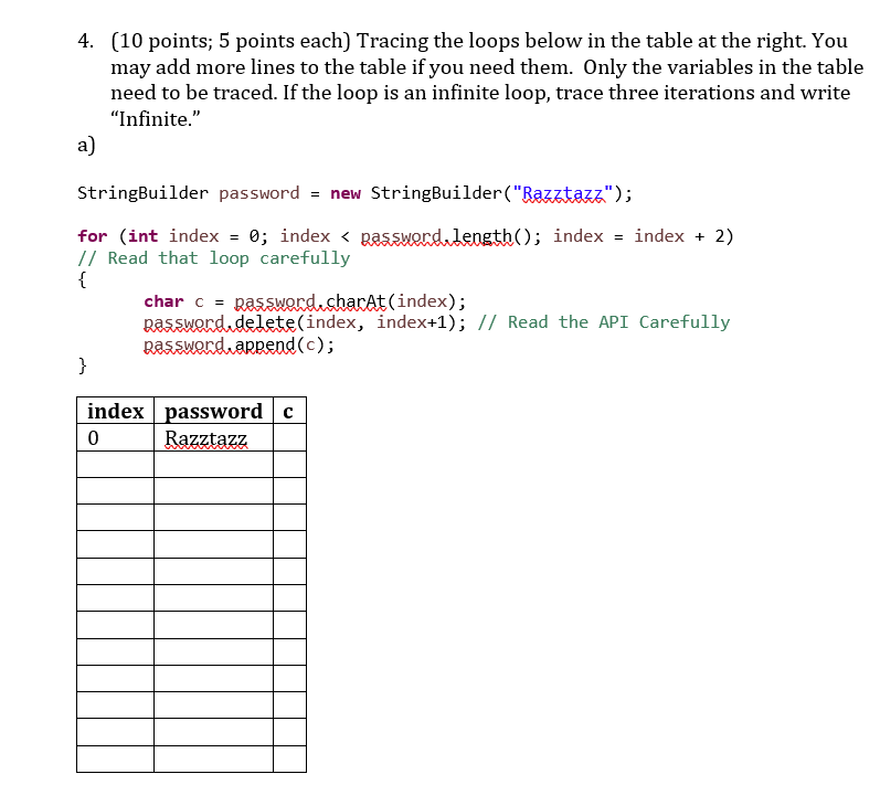 (10 points; 5 points each) Tracing the loops below in the table at the right. You may add more lines to the table if you need