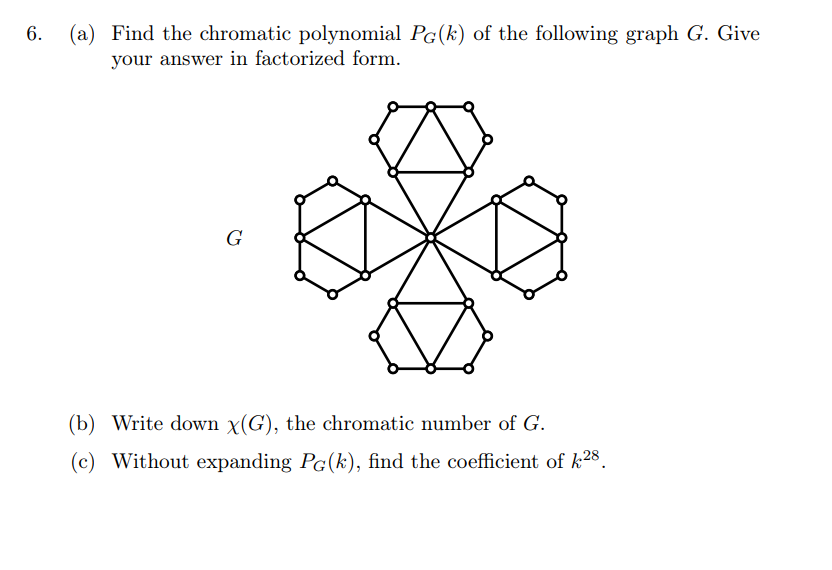 Solved Find Chromatic Polynomial Pg K Following Graph G Give Answer Factorized Form 6 G B Write X Q38395793