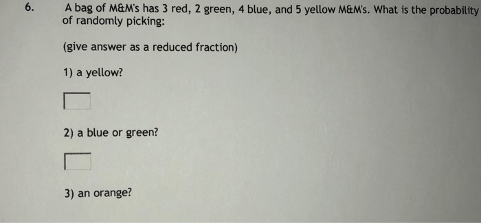 SOLVED: A snack-size bag of M Ms candies contains 14 red candies, 12 blue,  5 green, 11 brown, 3 orange, and 10 yellow. If a candy is randomly picked  from the bag