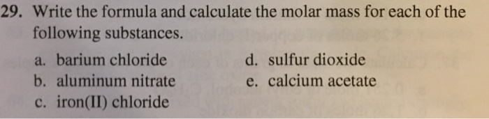 Solved 29. Write The Formula And Calculate The Molar Mass