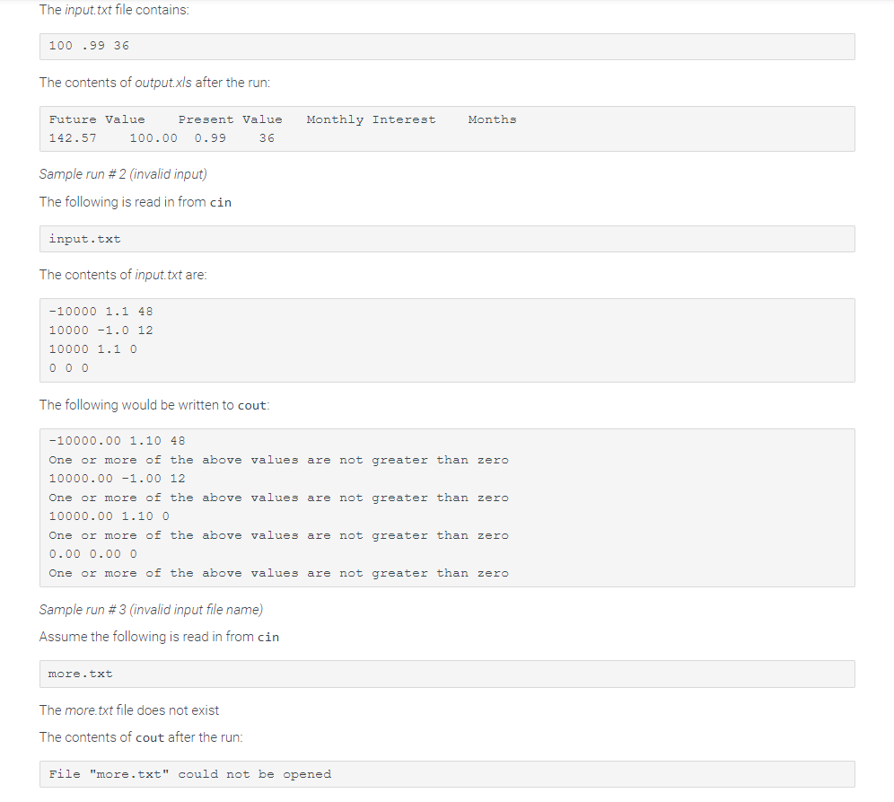 The input.txt file contains 100 .99 36 The contents of outputxls after the run: Future Value Present Value Monthly Interest M
