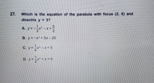 Solved 27 Which Is The Equation Of The Parabola With Foc Chegg Com