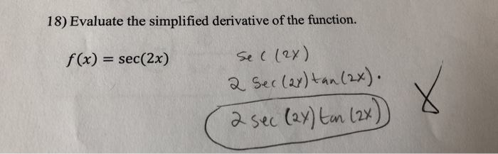 Solved 18 Evaluate The Simplified Derivative Of The Func Chegg Com