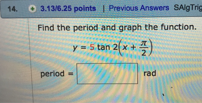 Solved Find The Period And Graph The Function Y 5 Tan Chegg Com