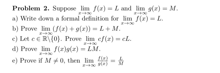 Solved Problem 2 Suppose Lim F X L And Lim G X M A W Chegg Com
