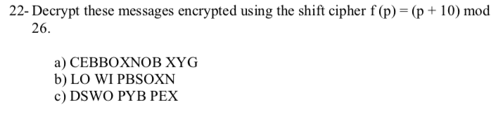 Solved 22-Decrypt these messages encrypted using the shift | Chegg.com