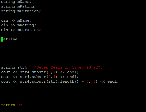 string mName; string mRating: string mDuration; cin > mName; cin >> mRating: cin > mDuration; getline string str4 = Seven Ye