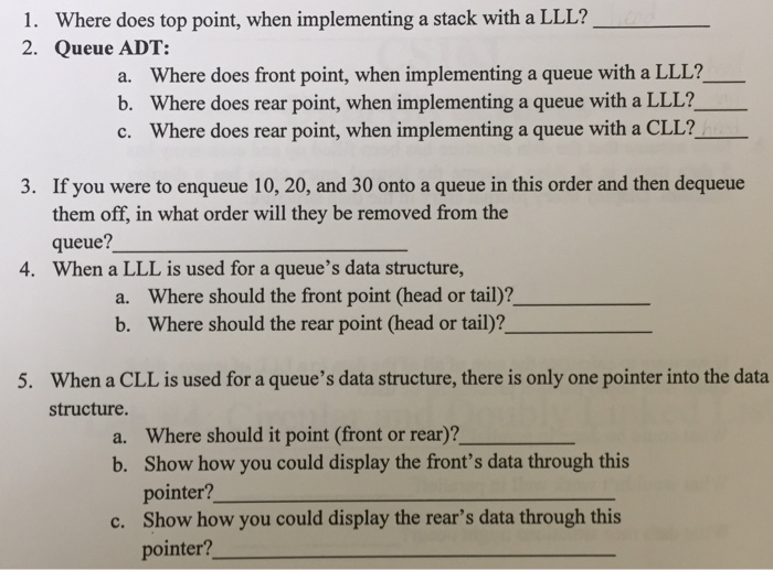 Where does top point, when implementing a stack with a LLL? Queue ADT: 1· 2. Where does front point, when implementing a queu