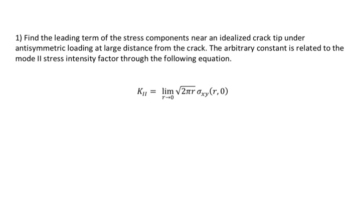 solved 1 find the leading term of the stress components