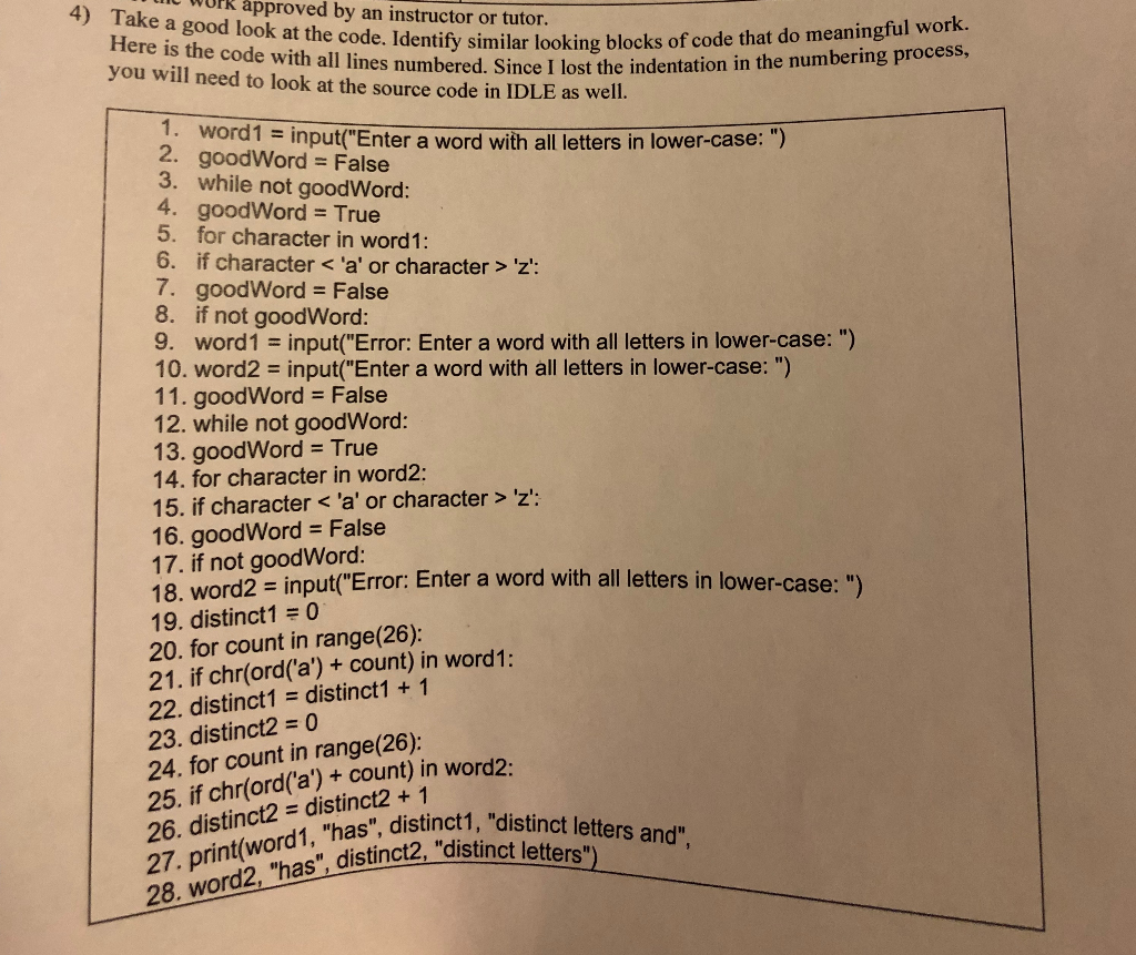 U approved by an instructor or tutor. 4) Take a good look at the code. Here is the code with all lin you will need to look at