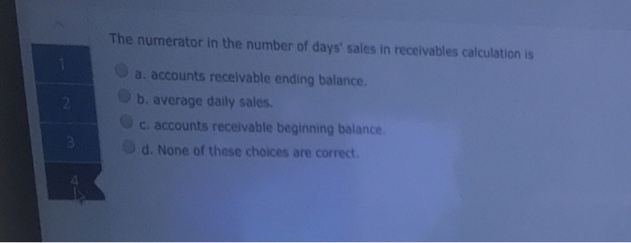 The Number Of Days Sales In Receivables A Chegg Com