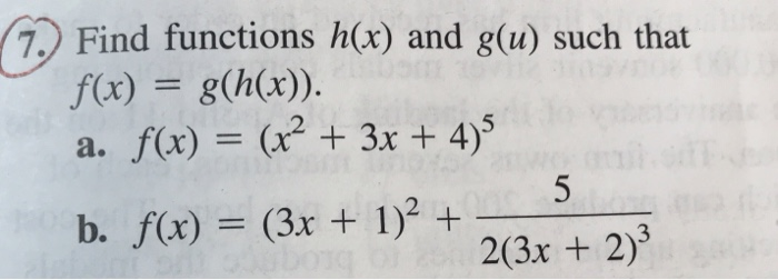 Solved 7 Find Functions H X And G U Such That F X G H X Chegg Com