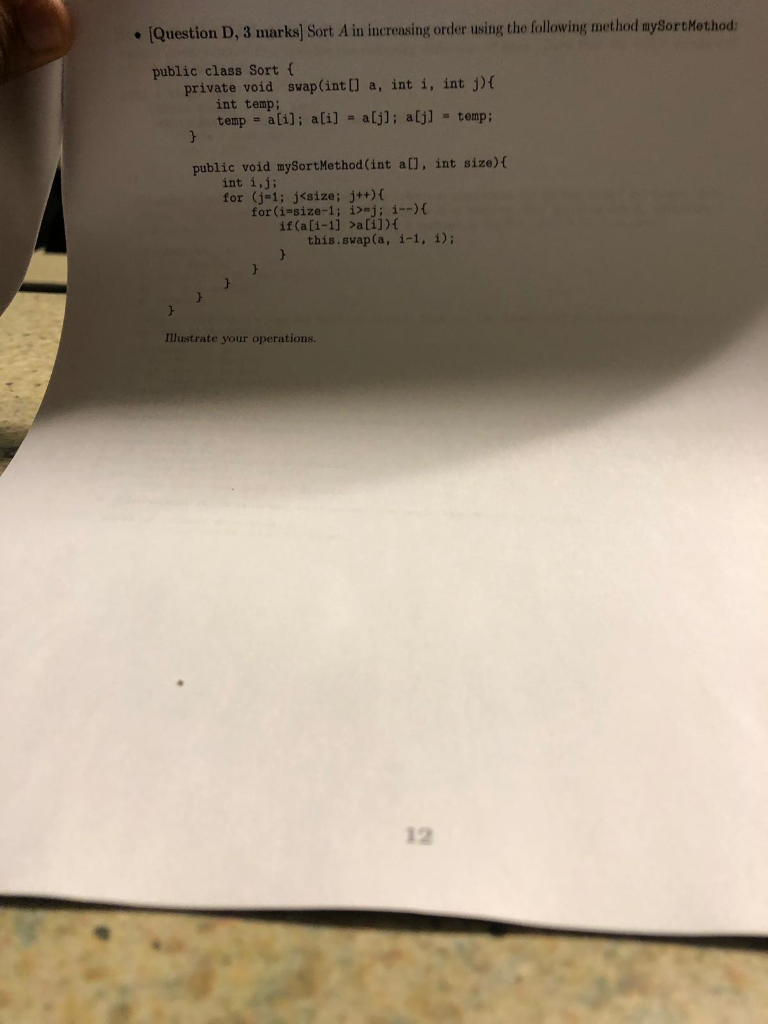. (Question D, 3 marks] Sort A in increasing order wsing the following method aySortMethod public class Sort private void sva