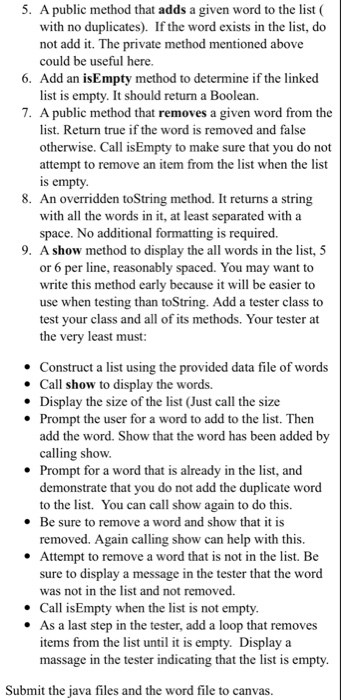 5. A public method that adds a given word to the list ( with no duplicates). If the word exists in the list, do not add it. T