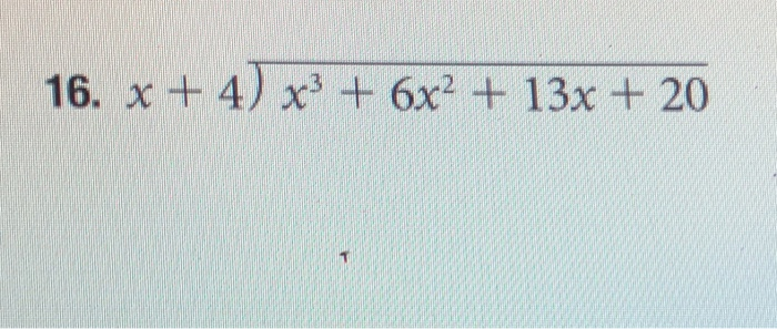 16. x + 4) 6x2 13x + 20 1