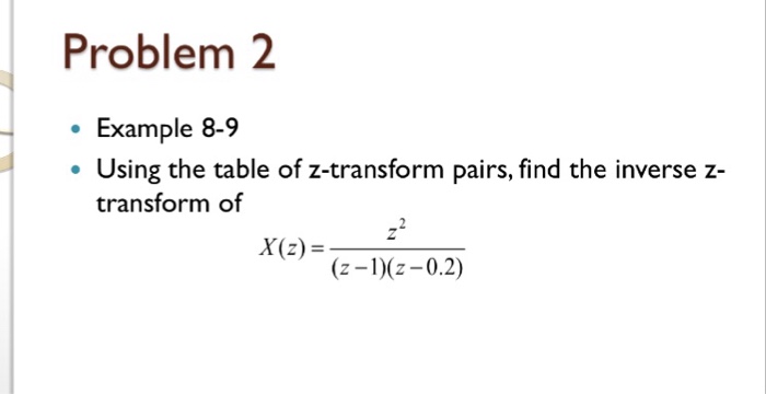 Inverse ztransform solved examples