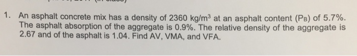 Solved: An Asphalt Concrete Mix Has A Density Of 2360 Kg/m ...