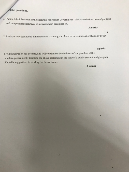 the questions. 1. Public Administration is the executive function in Government. Ilustrate the functions of political and n
