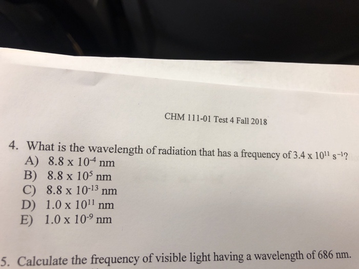 Solved Chm 111 01 Test 4 Fall 18 4 What Is The Wavelen Chegg Com