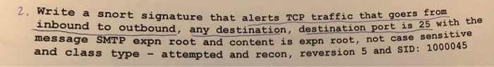 ite a snort signature that alerts TcP traffic that goers i th the rs from inbound to outbound, any destination, destination p