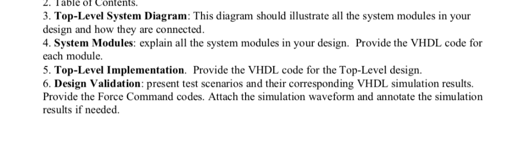 2. Table of Contents. 3. Top-Level System Diagram: This diagram should illustrate all the system modules in your design and h