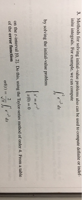 3. Methods for solving initial-value problems also can be used to compute definite or indef- inite integrals. For example, we