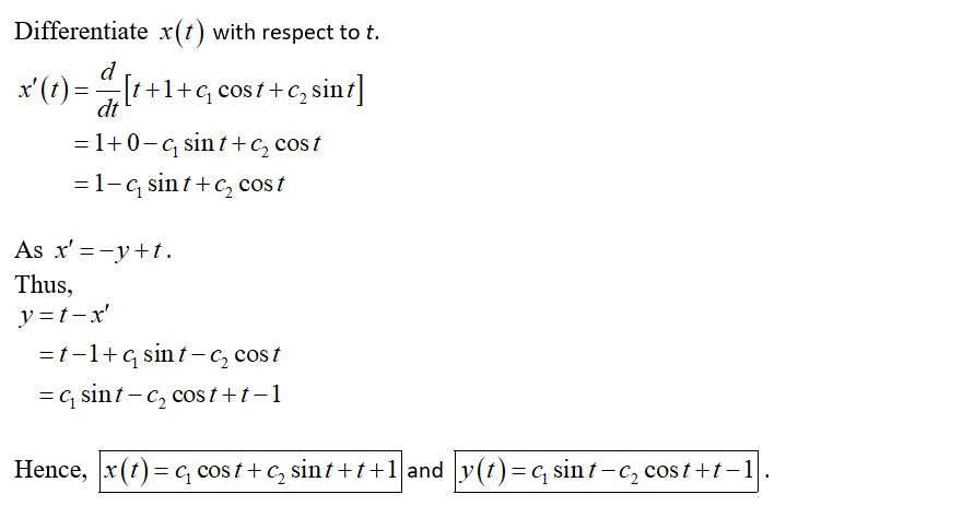Differentiate x(t) with respect to t. r(t)t+1+c cos+c2sint 1+0-c sintc cos t I-cl sin t + c2 cos t As x=-v + t . Thus, t-1+