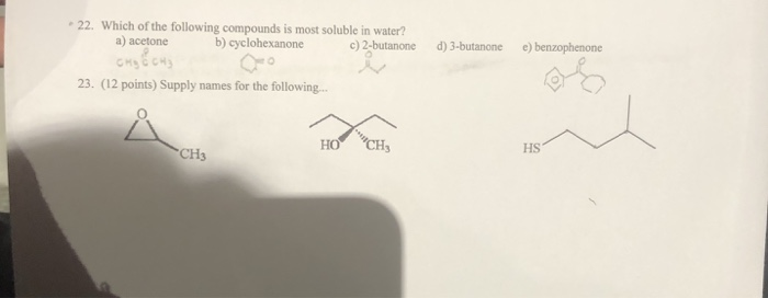 Solved 22 Which Of The Following Compounds Is Most Soluble Chegg Com