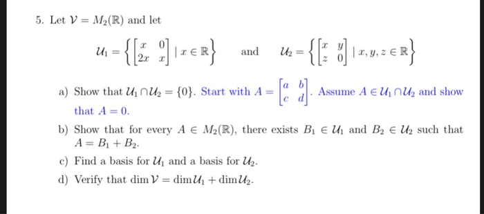 Solved 5 Let V M2 R And Let Ce 011x Y Z Er A Show Chegg Com