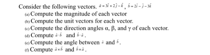 Solved Consider The Following Vectors A 3i 2j K B Chegg Com