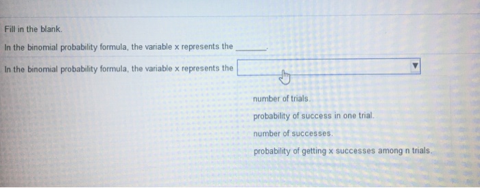 Solved Fill In The Blank In The Binomial Probability For Chegg Com