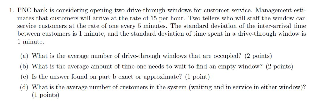 Solved 1 Pnc Bank Is Considering Opening Two Drive Throu