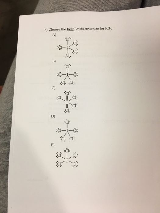 5 Choose The Best Lewis Structure For Icl5 A Cl Cl Chegg 