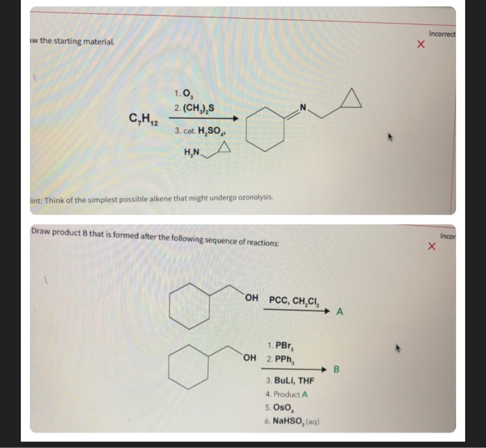 Solved Incorrect W The Starting Material 1 O 3 Sa H2so Chegg Com